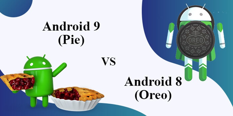 Android 9 là hệ điều hành mới hơn so với Android 8 