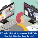 Hội nghị truyền hình và Livestream