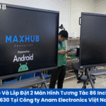 Lắp đặt màn hình tương tác Maxhub 86 inch