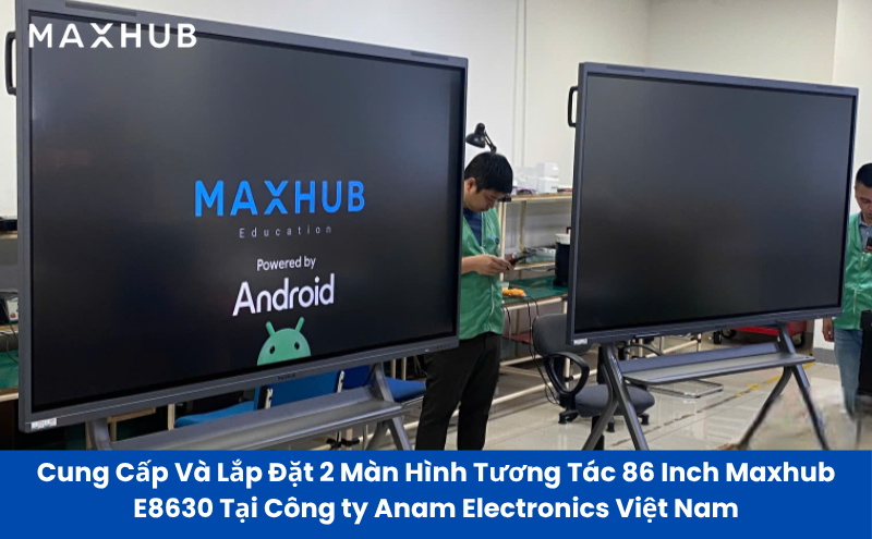 Lắp đặt màn hình tương tác Maxhub 86 inch