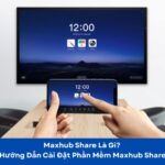 hướng dẫn cài đặt maxhub share