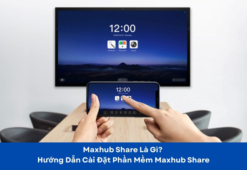 hướng dẫn cài đặt maxhub share