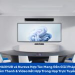 maxhub và Nureva hợp tác