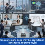 xu hướng công nghệ thay đổi doanh nghiệp