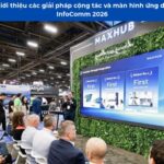 Maxhub giới thiệu sản phẩm tại InfoComm 2026