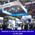 Maxhub ra mắt sản phẩm mới tại ISE 2026