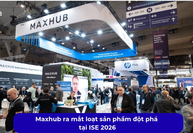 Maxhub ra mắt sản phẩm mới tại ISE 2026